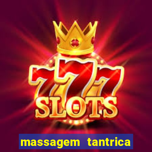 massagem tantrica zona leste